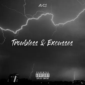 Troubless & Excusses by Avcs