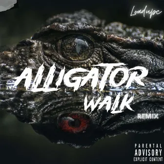 Alligator Walk (Remix) by Loadupc