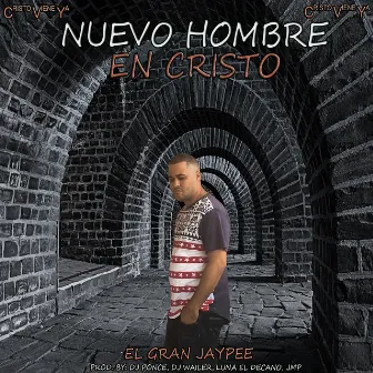 Nuevo Hombre en Cristo by El Gran Jaypee