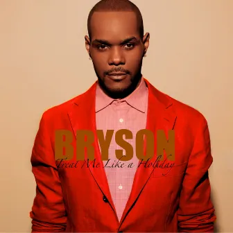 Treat Me Like a Holiday - Single by Bryson