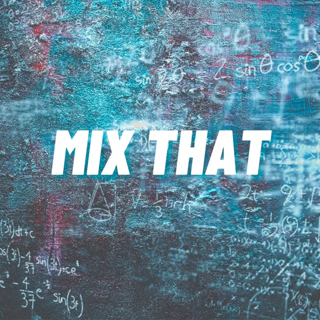 Mix That