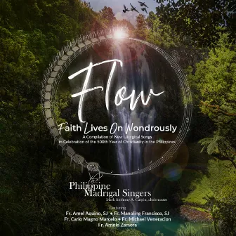 FLOW - Faith Lives On Wondrously by Mark Anthony Carpio