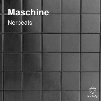 Maschine by Nerbeats