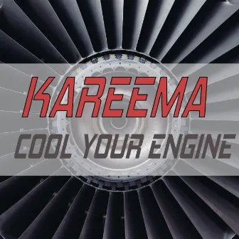 Cool Your Engines - Single by Kareema