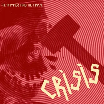 The Hammer and the Anvil by Crisis