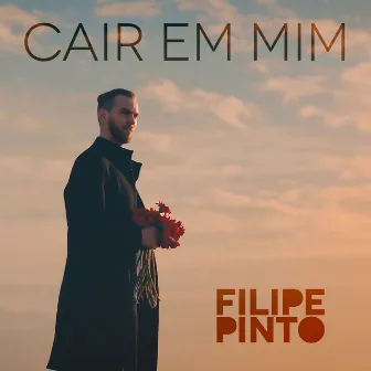 Cair Em Mim by Filipe Pinto