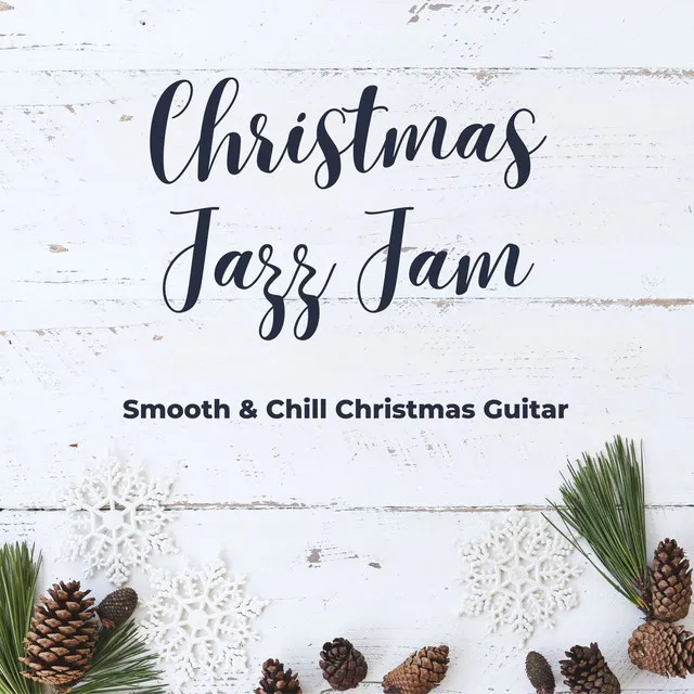 Christmas Jazz Jam: Smooth & Chill Christmas Guitar