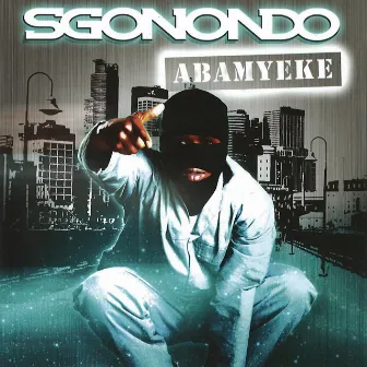 Abamyeke by Sgonondo