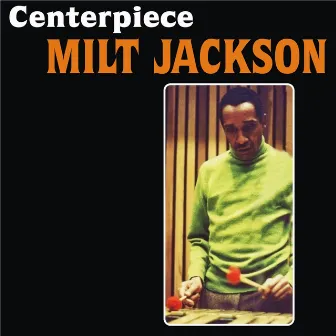 Centerpiece by Milt Jackson