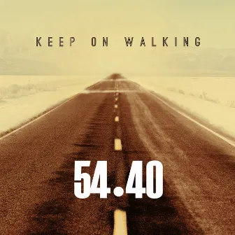 Keep on Walking by 54-40