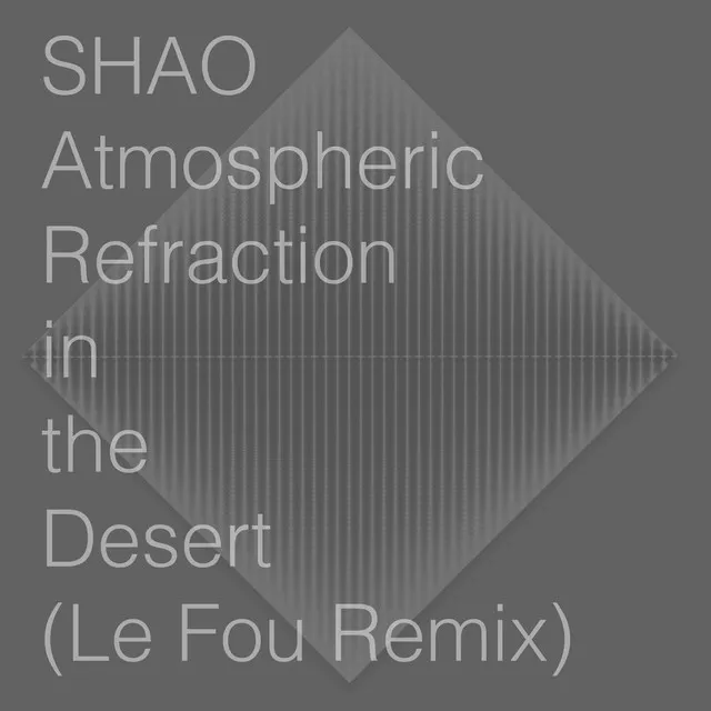 Atmospheric Refraction in the Desert - LeFou Remix