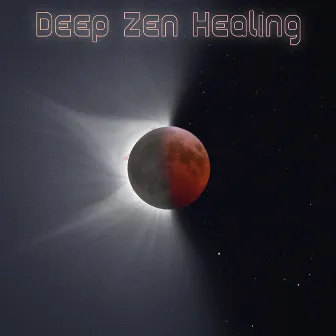 Deep Zen Healing by Zen Meditation Garden