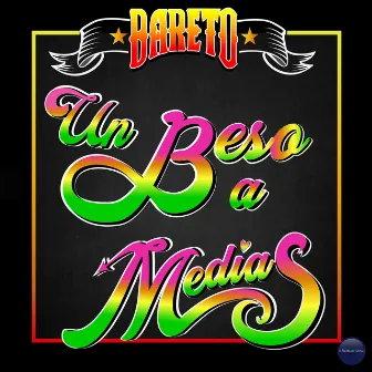 Un Beso a Medias by Bareto