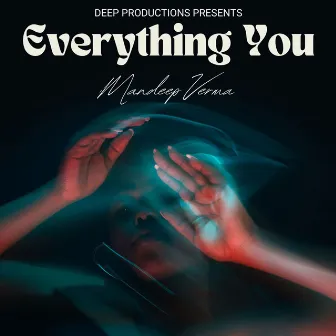 Everything You by Mandeep Verma