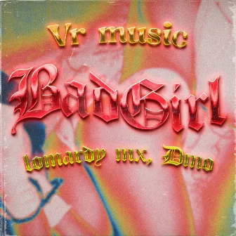 BADGRIL by VR Music