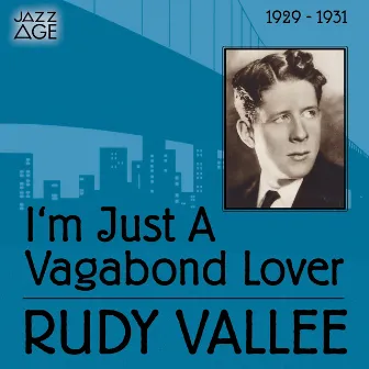 I'm Just a Vagabond Lover (1929 - 1931) by Rudy Vallee and His Connecticut Yankees