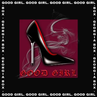 Good Girl by Georgia Box