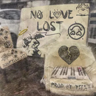 No Love Lo$t by Donatello Yii