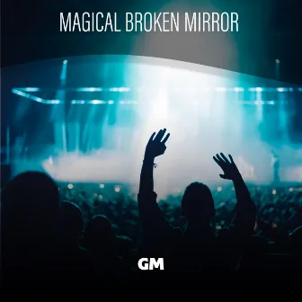 Magical Broken Mirror by GM