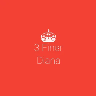 Diana by 3 Finer