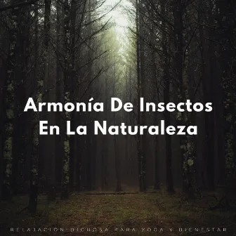 Armonía De Insectos En La Naturaleza: Relajación Dichosa Para Yoga Y Bienestar by El proyecto de música de canto y mantra de yoga