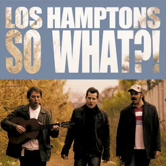 So What?! by Los Hamptons