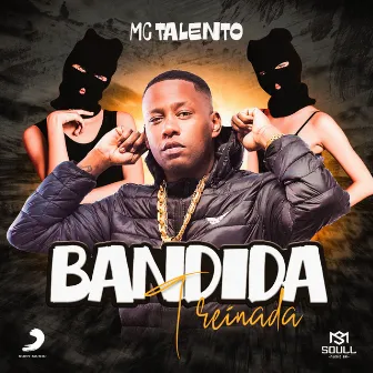 Bandida Treinada by Mc Talento