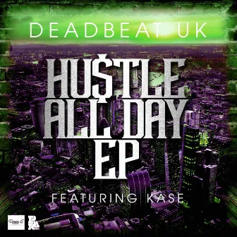 Hustle All Day EP by Deadbeat UK