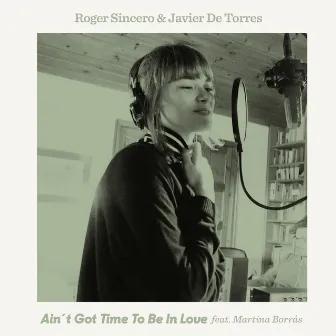 Ain't Got Time to Be in Love by Roger Sincero