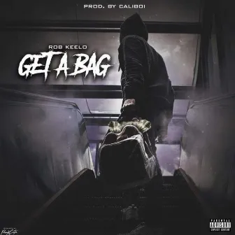 Get A Bag by Cali Boi