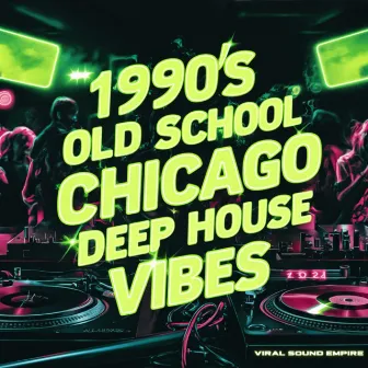 1990s Old School Chicago Deep House Vibe by Classic Deep House Gangsta