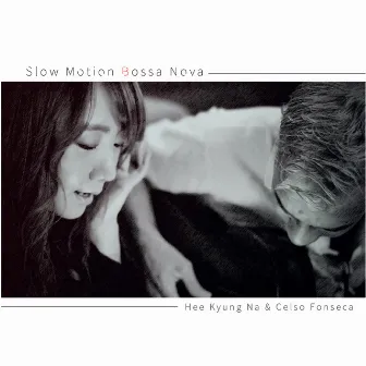 Slow Motion Bossa Nova (with Celso Fonseca) by HeeKyung Na