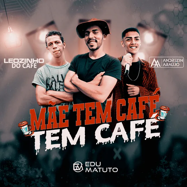 Mãe Tem Café X Tem Café [Verção Forrozinho] (feat. Andrezin Araújo & Leozinho do Café)