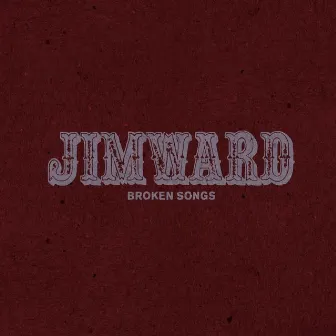 Broken Songs by Jim Ward