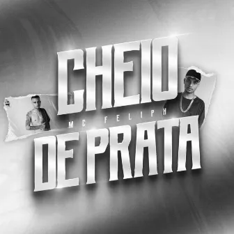 Cheio de Prata by Mc Feliph