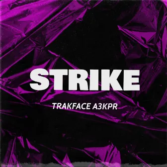 STRIKE (Extended Version) by TRAKFACE A3KPR