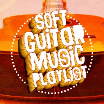 Soft Guitar Music Playlist by Unknown Artist