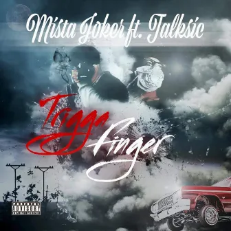 TRIGGA FINGER by Mista Joker