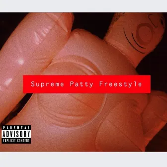 Supreme Patty Freestyle by D$e