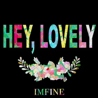 hey, lovely by imfine