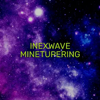 Minetupering by INEXWAVE