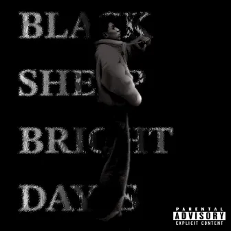 Black Sheep, Bright Days by lipp3zxo