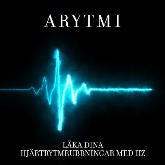 Arytmi - Läka dina hjärtrytmrubbningar med Hz: Lugna ner hjärtångest, Reglera ditt hjärta musik, Lugna dina hjärtklappningar, Läka onormala hjärtslagsrytmer, Hjärtbehandling musikterapi by Lugn Musik Atmosfär