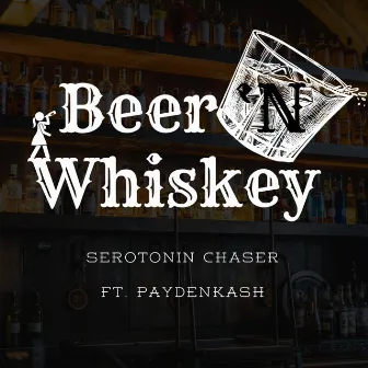 Beer 'N Whiskey by SerotoninChaser