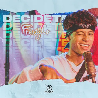 Decidete by Fredy CR