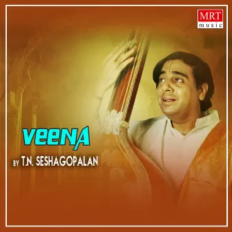 Veena - T N SESHAGOPALAN by T. N. Seshagopalan