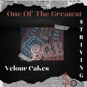 One Of The Greatest by Velour Cakes