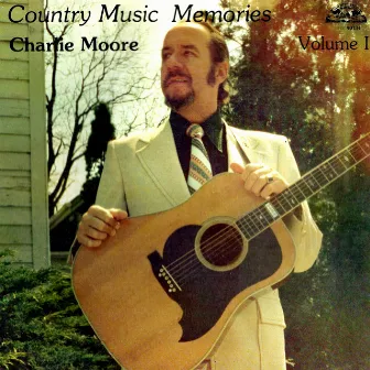 Country Music Memories, Vol. 1 by Charlie Moore