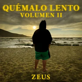 Quémalo Lento Volumen 2 by Zeus el Rapero