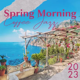 Spring Morning Coffee Jazz 2023: Slow Bossa Nova Music with Ocean Waves for Work, Study, Restaurant and Relaxation by Summer Bossa Nova Club